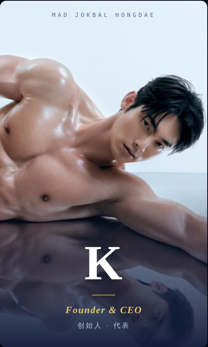 K — Founder & CEO, MAD JOKBAL